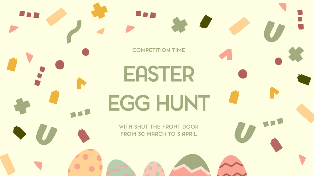Easter Egg Hunt x Shut the Front Door 2021