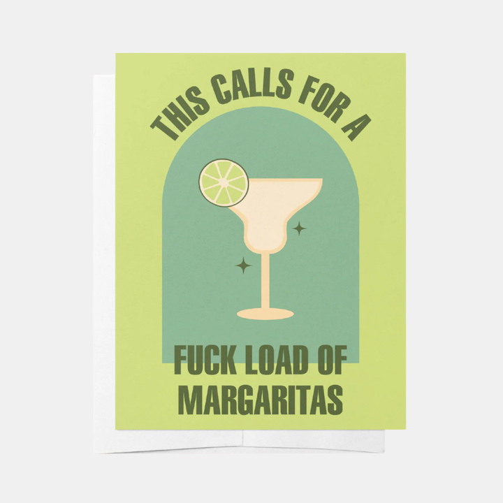 Card - This Calls For A Fuck Load Of Margaritas!