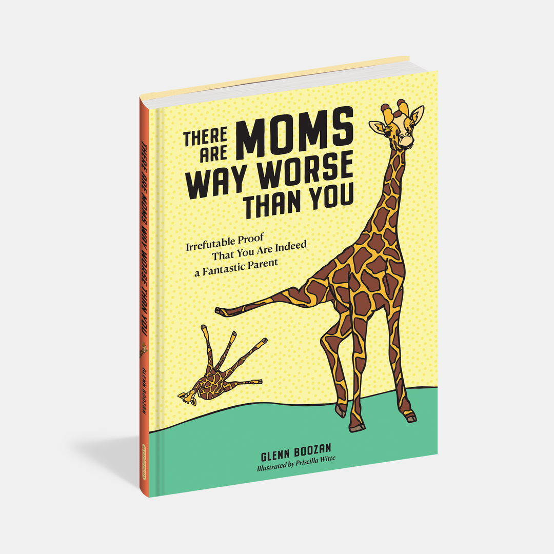 Workman Publishing | There are Mums Way Worse Than You | Shut the Front Door